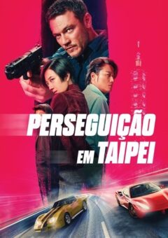 Perseguição em Taipei Torrent (2024) WEB-DL 1080p Dual Áudio