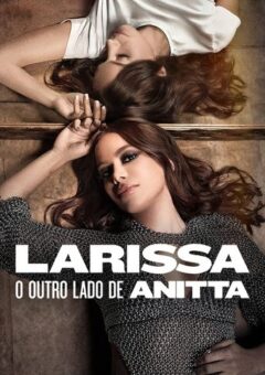 Larissa: O Outro Lado de Anitta (2025)