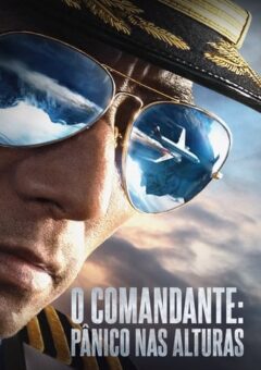 O Comandante: Pânico nas Alturas Torrent (2019)