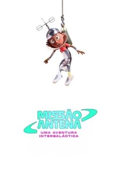 Missão Antena: Uma Aventura Intergaláctica Torrent (2023)
