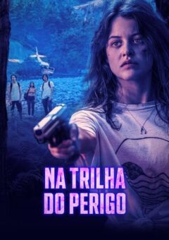 Na Trilha do Perigo Torrent (2023)