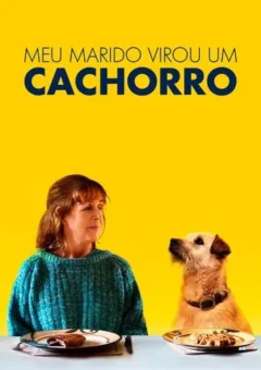 Meu Marido Virou um Cachorro Torrent (2022)